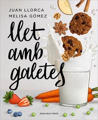LLET AMB GALETES | 9788418033636 | LLORCA, JUAN / GÓMEZ, MELISA | Llibreria Aqualata | Comprar libros en catalán y castellano online | Comprar libros Igualada