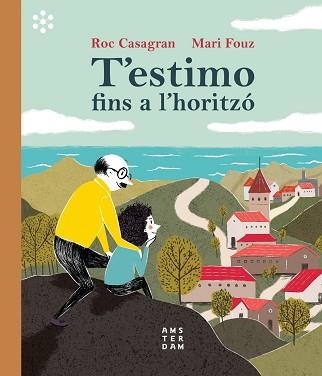 T'ESTIMO FINS A L'HORITZÓ | 9788417918453 | CASAGRAN I CASAÑAS, ROC | Llibreria Aqualata | Comprar libros en catalán y castellano online | Comprar libros Igualada