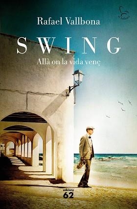 SWING. ALLÀ ON LA VIDA VENÇ | 9788429779134 | VALLBONA, RAFAEL | Llibreria Aqualata | Comprar libros en catalán y castellano online | Comprar libros Igualada