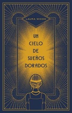 UN CIELO DE SUEÑOS DORADOS | 9788492918904 | WOOD, LAURA | Llibreria Aqualata | Comprar llibres en català i castellà online | Comprar llibres Igualada