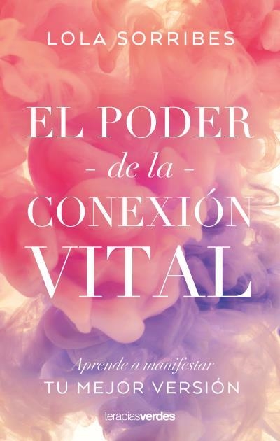 PODER DE LA CONEXIÓN VITAL, EL | 9788416972838 | SORRIBES, LOLA | Llibreria Aqualata | Comprar libros en catalán y castellano online | Comprar libros Igualada