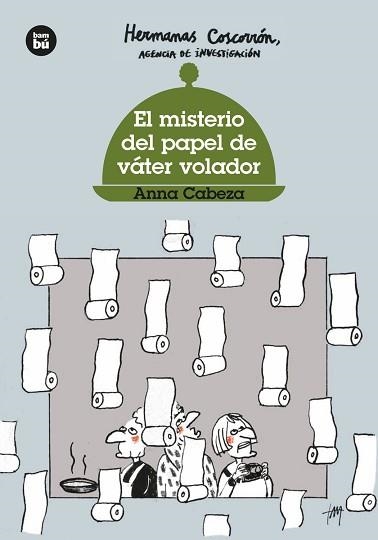 HERMANAS COSCORRÓN. EL MISTERIO DEL PAPEL DE VÁTER VOLADOR | 9788483437643 | CABEZA, ANNA | Llibreria Aqualata | Comprar libros en catalán y castellano online | Comprar libros Igualada