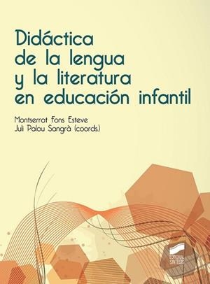 DIDÁCTICA DE LA LENGUA Y LA LITERATURA EN EDUCACIÓN INFANTIL | 9788490773758 | FONS ESTEVE, MONTSERRAT/PALOU SANGRÀ, JULI | Llibreria Aqualata | Comprar libros en catalán y castellano online | Comprar libros Igualada