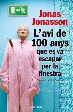 AVI DE 100 ANYS QUE ES VA ESCAPAR PER LA FINESTRA, L' | 9788418132810 | JONASSON, JONAS | Llibreria Aqualata | Comprar libros en catalán y castellano online | Comprar libros Igualada