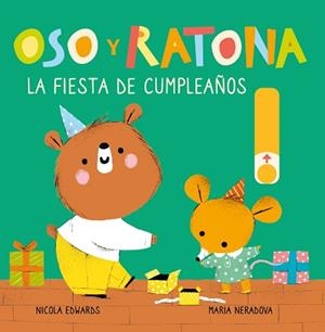 OSO Y RATONA. LA FIESTA DE CUMPLEAÑOS (PEQUEÑA MANITAS) | 9788448857240 | EDWARDS, NICOLA / NERADOVA, MARIA | Llibreria Aqualata | Comprar libros en catalán y castellano online | Comprar libros Igualada