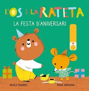 ÓS I LA RATETA, L'. LA FESTA D'ANIVERSARI (MANS PETITONES) | 9788448857257 | EDWARDS, NICOLA / NERADOVA, MARIA | Llibreria Aqualata | Comprar libros en catalán y castellano online | Comprar libros Igualada