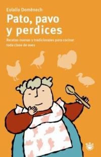 PATO, PAVO Y PERDICES. RECETAS NUEVAS Y TRADICIONALES PARA P | 9788478711338 | DOMENECH, LALI | Llibreria Aqualata | Comprar llibres en català i castellà online | Comprar llibres Igualada