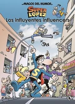 SUPERLÓPEZ. LOS INFLUYENTES INFLUENCERS (MAGOS DEL HUMOR 207) | 9788402424570 | JAN | Llibreria Aqualata | Comprar libros en catalán y castellano online | Comprar libros Igualada