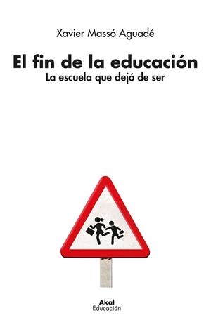 FIN DE LA EDUCACIÓN, EL | 9788446050346 | MASSÓ AGUADÉ, XAVIER | Llibreria Aqualata | Comprar libros en catalán y castellano online | Comprar libros Igualada