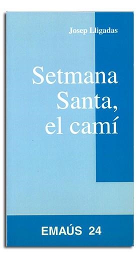SETMANA SANTA, EL CAMI | 9788474674057 | LLIGADAS, JOSEP | Llibreria Aqualata | Comprar llibres en català i castellà online | Comprar llibres Igualada