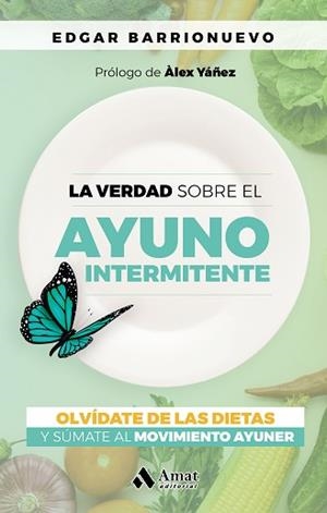 VERDAD SOBRE EL AYUNO INTERMITENTE, LA | 9788418114700 | BARRIONUEVO, EDGAR | Llibreria Aqualata | Comprar libros en catalán y castellano online | Comprar libros Igualada