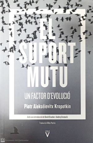 SUPORT MUTU, EL | 9788417870072 | KROPOTKIN, PIOTR ALEKSÉIEVITX | Llibreria Aqualata | Comprar libros en catalán y castellano online | Comprar libros Igualada