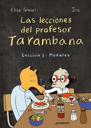 LECCIONES DEL PROFESOR TARAMBANA, LAS. LECCIÓN 1: MODALES | 9788426146939 | GRAVEL, ELISE | Llibreria Aqualata | Comprar libros en catalán y castellano online | Comprar libros Igualada