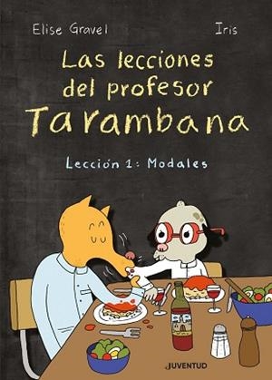 LECCIONES DEL PROFESOR TARAMBANA, LAS. LECCIÓN 1: MODALES | 9788426146939 | GRAVEL, ELISE | Llibreria Aqualata | Comprar llibres en català i castellà online | Comprar llibres Igualada