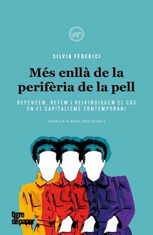MÉS ENLLÀ DE LA PERIFÈRIA DE LA PELL | 9788416855902 | FEDERICI, SILVIA | Llibreria Aqualata | Comprar libros en catalán y castellano online | Comprar libros Igualada