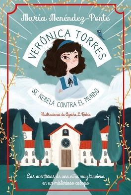 VERÓNICA TORRES SE REBELA CONTRA EL MUNDO | 9788418538032 | MENÉNDEZ-PONTE, MARÍA / RUBIO, AYESHA L. | Llibreria Aqualata | Comprar llibres en català i castellà online | Comprar llibres Igualada