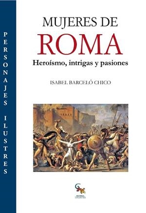 MUJERES DE ROMA | 9788416900763 | BARCELÓ CHICO, ISABEL | Llibreria Aqualata | Comprar libros en catalán y castellano online | Comprar libros Igualada