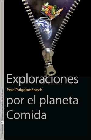 EXPLORACIONES POR EL PLANETA COMIDA | 9788491347767 | PUIGDOMÉNECH ROSELL, PERE | Llibreria Aqualata | Comprar libros en catalán y castellano online | Comprar libros Igualada