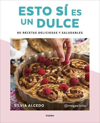 ESTO SÍ ES UN DULCE. 80 RECETAS DELICIOSAS Y SALUDABLES | 9788417752637 | ALCEDO, SILVIA | Llibreria Aqualata | Comprar llibres en català i castellà online | Comprar llibres Igualada