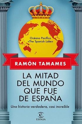 MITAD DEL MUNDO QUE FUE DE ESPAÑA, LA | 9788467062205 | TAMAMES, RAMÓN | Llibreria Aqualata | Comprar libros en catalán y castellano online | Comprar libros Igualada