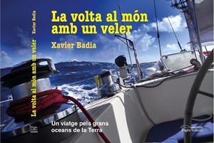 VOLTA AL MÓN AMB UN VELER, LA | 9788413032382 | BADIA VIDAL, XAVIER | Llibreria Aqualata | Comprar libros en catalán y castellano online | Comprar libros Igualada