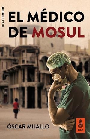 MÉDICO DE MOSUL, EL | 9788417248956 | MIJALLO GÓMEZ, ÓSCAR | Llibreria Aqualata | Comprar libros en catalán y castellano online | Comprar libros Igualada