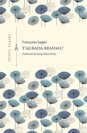 T'AGRADA BRAHMS? (PETITS PLAERS 17) | 9788417998851 | SAGAN, FRANÇOISE | Llibreria Aqualata | Comprar llibres en català i castellà online | Comprar llibres Igualada