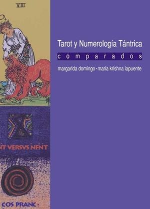 TAROT Y NUMEROLOGÍA TÁNTRICA COMPARADOS | 9788420304106 | DOMINGO PIQUE, MARGARIDA/LAPUENTE PADRÓ, MARÍA | Llibreria Aqualata | Comprar libros en catalán y castellano online | Comprar libros Igualada