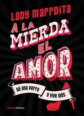 A LA MIERDA EL AMOR! | 9788448027841 | DOMÍNGUEZ, FLORENCIA | Llibreria Aqualata | Comprar libros en catalán y castellano online | Comprar libros Igualada