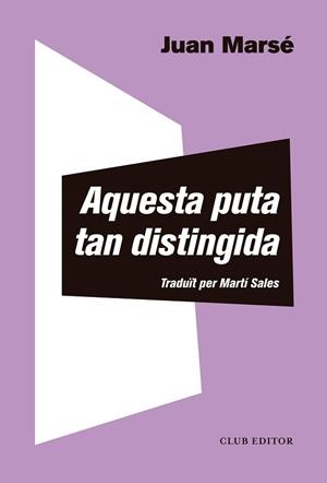 AQUESTA PUTA TAN DISTINGIDA | 9788473293013 | MARSÉ, JUAN | Llibreria Aqualata | Comprar llibres en català i castellà online | Comprar llibres Igualada