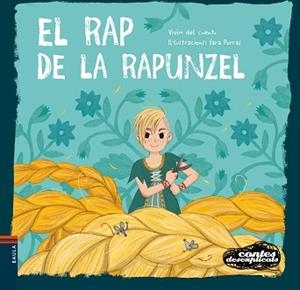 CONTES DESEXPLICATS 19. EL RAP DE LA RAPUNZEL | 9788447944989 | VIVIM DEL CUENTU | Llibreria Aqualata | Comprar libros en catalán y castellano online | Comprar libros Igualada