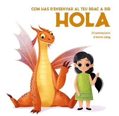 COM HAS D'ENSENYAR AL TEU DRAC A DIR HOLA (VVKIDS) | 9788468272313 | FORNASARI, ELEONORA | Llibreria Aqualata | Comprar libros en catalán y castellano online | Comprar libros Igualada