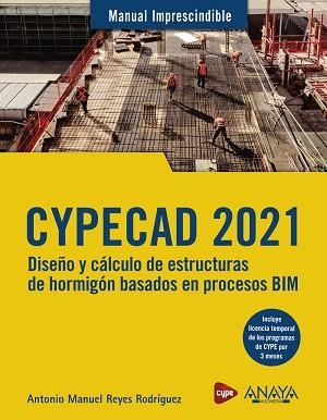 CYPECAD 2021. DISEÑO Y CÁLCULO DE ESTRUCTURAS DE HORMIGÓN BASADOS EN PROCESOS BI | 9788441543560 | REYES RODRÍGUEZ, ANTONIO MANUEL | Llibreria Aqualata | Comprar libros en catalán y castellano online | Comprar libros Igualada