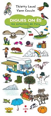 DIGUES ON ÉS. LES ESTACIONS DE L'ANY | 9788466148610 | LAVAL, THIERRY | Llibreria Aqualata | Comprar libros en catalán y castellano online | Comprar libros Igualada