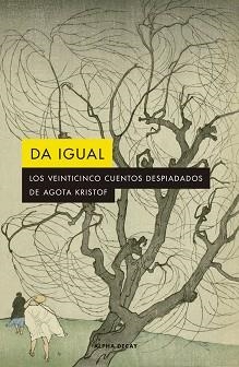DA IGUAL | 9788412290141 | KRISTOF, AGOTA | Llibreria Aqualata | Comprar libros en catalán y castellano online | Comprar libros Igualada