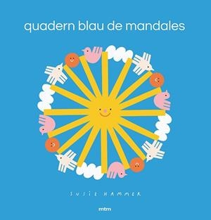 QUADERN BLAU DE MANDALES | 9788417165598 | HAMMER, SUSIE | Llibreria Aqualata | Comprar libros en catalán y castellano online | Comprar libros Igualada