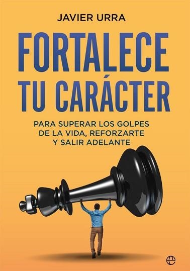 FORTALECE TU CARÁCTER | 9788413840482 | URRA, JAVIER | Llibreria Aqualata | Comprar llibres en català i castellà online | Comprar llibres Igualada