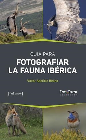 GUIA PARA FOTOGRAFIAR LA FAUNA IBERICA | 9788412251395 | APARICIO, VICTOR | Llibreria Aqualata | Comprar libros en catalán y castellano online | Comprar libros Igualada
