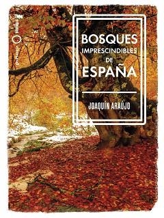 BOSQUES IMPRESCINDIBLES DE ESPAÑA | 9788408239529 | ARAÚJO, JOAQUÍN | Llibreria Aqualata | Comprar libros en catalán y castellano online | Comprar libros Igualada
