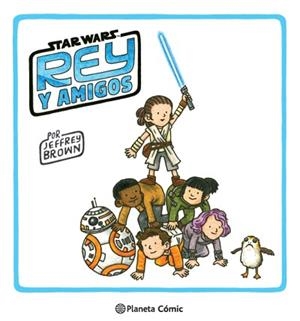 STAR WARS REY Y AMIGOS | 9788413416397 | BROWN, JEFFREY | Llibreria Aqualata | Comprar libros en catalán y castellano online | Comprar libros Igualada