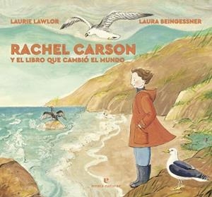 RACHEL CARSON Y EL LIBRO QUE CAMBIÓ EL MUNDO | 9788417800604 | LAWLOR, LAURIE | Llibreria Aqualata | Comprar libros en catalán y castellano online | Comprar libros Igualada