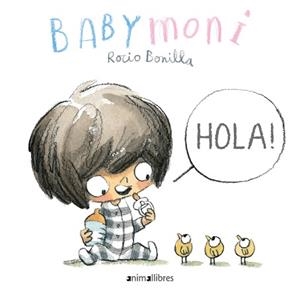 HOLA! (BABYMONI) | 9788417599973 | BONILLA RAYA, ROCIO | Llibreria Aqualata | Comprar libros en catalán y castellano online | Comprar libros Igualada