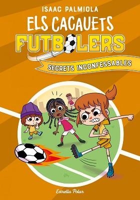 CACAUETS FUTBOLERS 3. SECRETS INCONFESSABLES | 9788418444029 | PALMIOLA, ISAAC | Llibreria Aqualata | Comprar llibres en català i castellà online | Comprar llibres Igualada