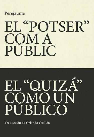 POTSER" COM A PUBLIC, EL / EL "QUIZÁS" COMO PÚBLICO | 9788412311747 | PEREJAUME | Llibreria Aqualata | Comprar llibres en català i castellà online | Comprar llibres Igualada