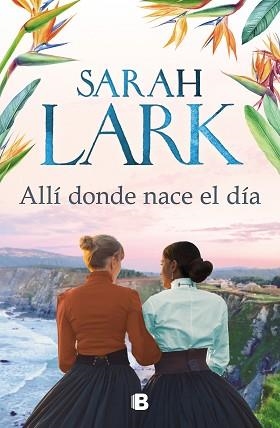 ALLÍ DONDE NACE EL DÍA | 9788466669238 | LARK, SARAH | Llibreria Aqualata | Comprar llibres en català i castellà online | Comprar llibres Igualada