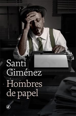 HOMBRES DE PAPEL | 9788418059582 | GIMÉNEZ, SANTI | Llibreria Aqualata | Comprar llibres en català i castellà online | Comprar llibres Igualada