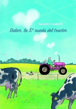 DIDIER. LA QUINTA RUEDA DEL TRACTOR | 9788416985296 | RAVARD, FRANÇOIS | Llibreria Aqualata | Comprar llibres en català i castellà online | Comprar llibres Igualada