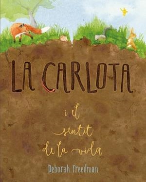 CARLOTA I EL SENTIT DE LA VIDA, LA | 9788412205657 | FREEDMAN, DEBORAH | Llibreria Aqualata | Comprar libros en catalán y castellano online | Comprar libros Igualada