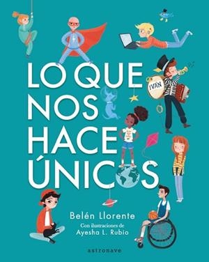 LO QUE NOS HACE ÚNICOS | 9788467945553 | LLORENTE, BELÉN /  RUBIO, AYESHA L. | Llibreria Aqualata | Comprar libros en catalán y castellano online | Comprar libros Igualada
