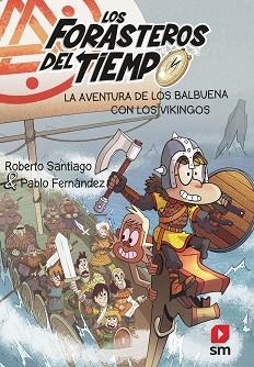FORASTEROS DEL TIEMPO 11, LOS. LA AVENTURA DE LOS BALBUENA CON LOS VIKINGOS | 9788413920313 | SANTIAGO, ROBERTO / FERNÁNDEZ VÁZQUEZ, PABLO | Llibreria Aqualata | Comprar libros en catalán y castellano online | Comprar libros Igualada